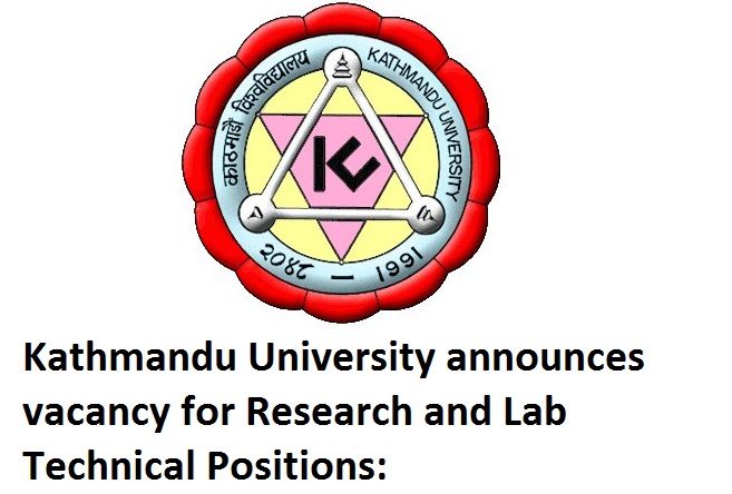 Kathmandu University announces vacancy for Research and Lab Technical Positions