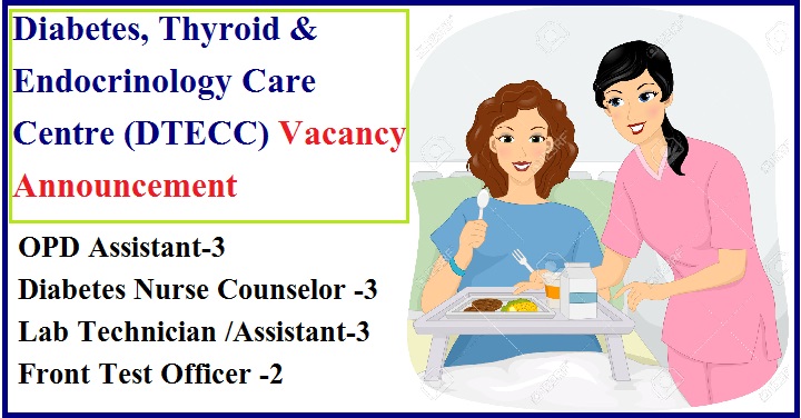 Diabetes, Thyroid and Endocrinology Care Centre -DTECC- Vacancy Announcement