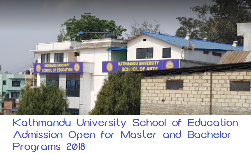 Kathmandu University School of Education Admission Open for Master and Bachelor Programs 2018