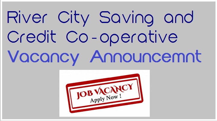 River City Saving and Credit Co-operative Job vacancy
