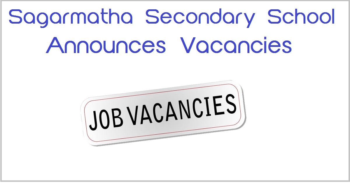 Sagarmatha Secondary School Announcies Vacancies