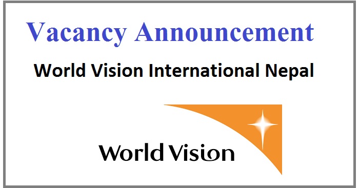 Vacancy Announcement at World Vision International Nepal