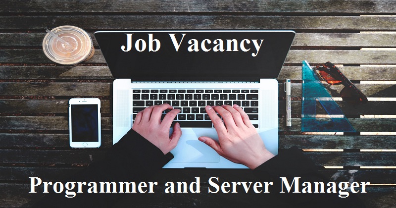 Vacancy Announce for Programmer and Server Manager