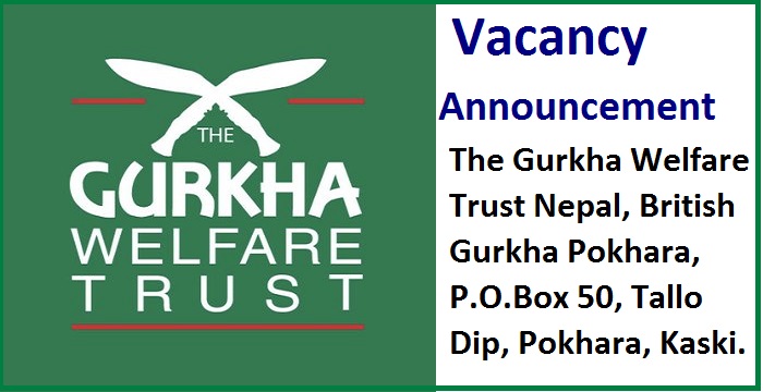 Vacancy Announcement at Gorkha Welfare Trust Nepal