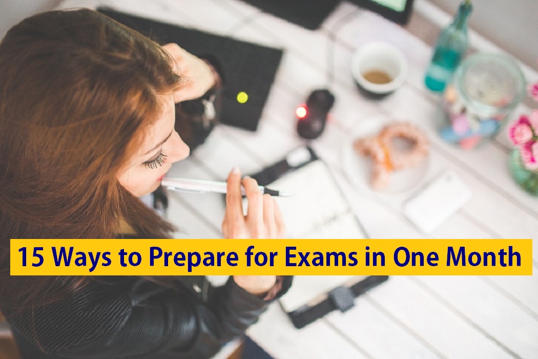 15 Ways to Prepare for Exams in One Month