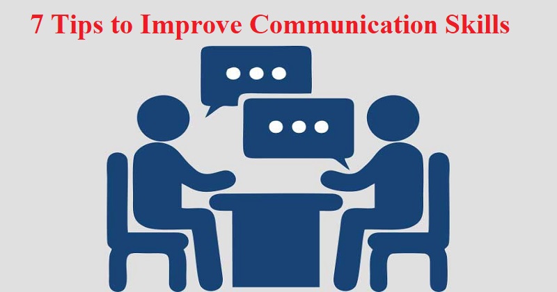 7 Tips to Improve your Communication Skills