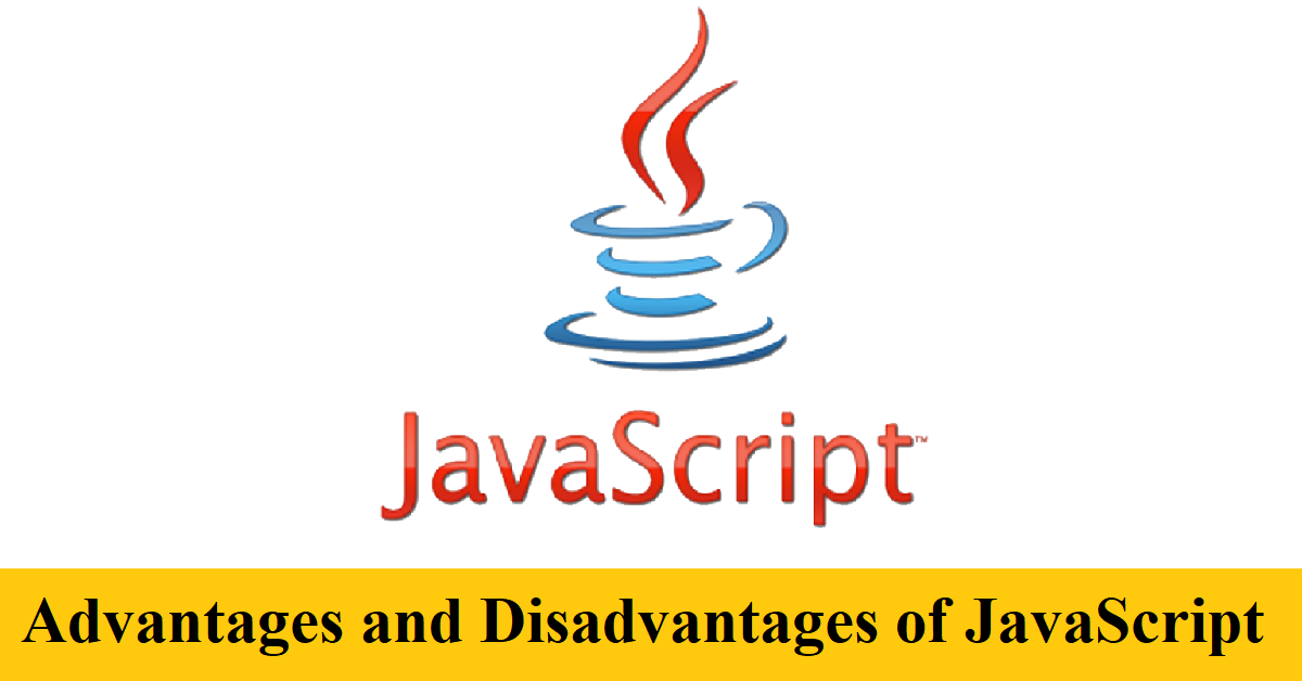 Advantages and Disadvantages of JavaScript