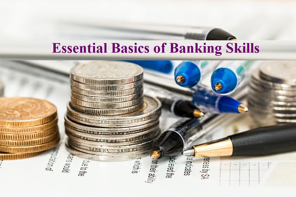 Essential Basics of Banking Skills