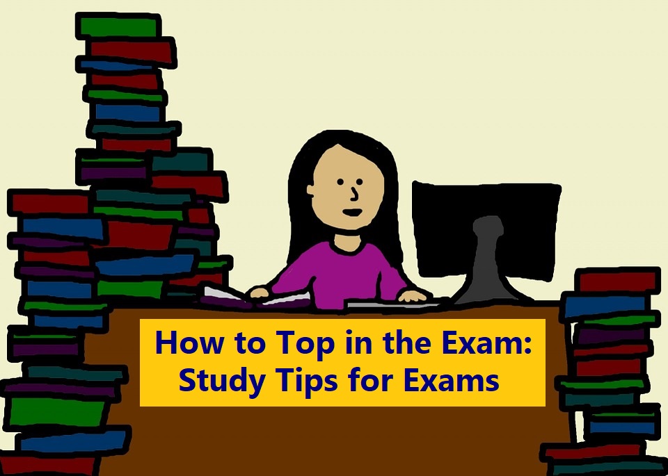 How to Top in the Exam - Study Tips for Exams