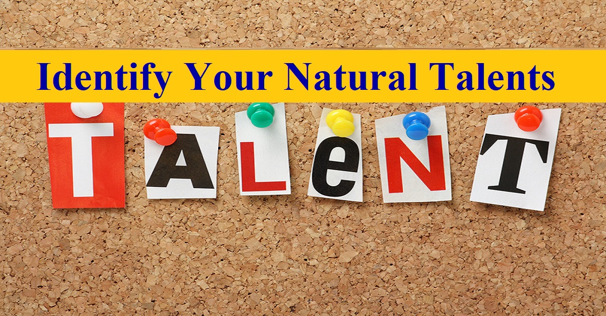 Identify Your Natural Talents