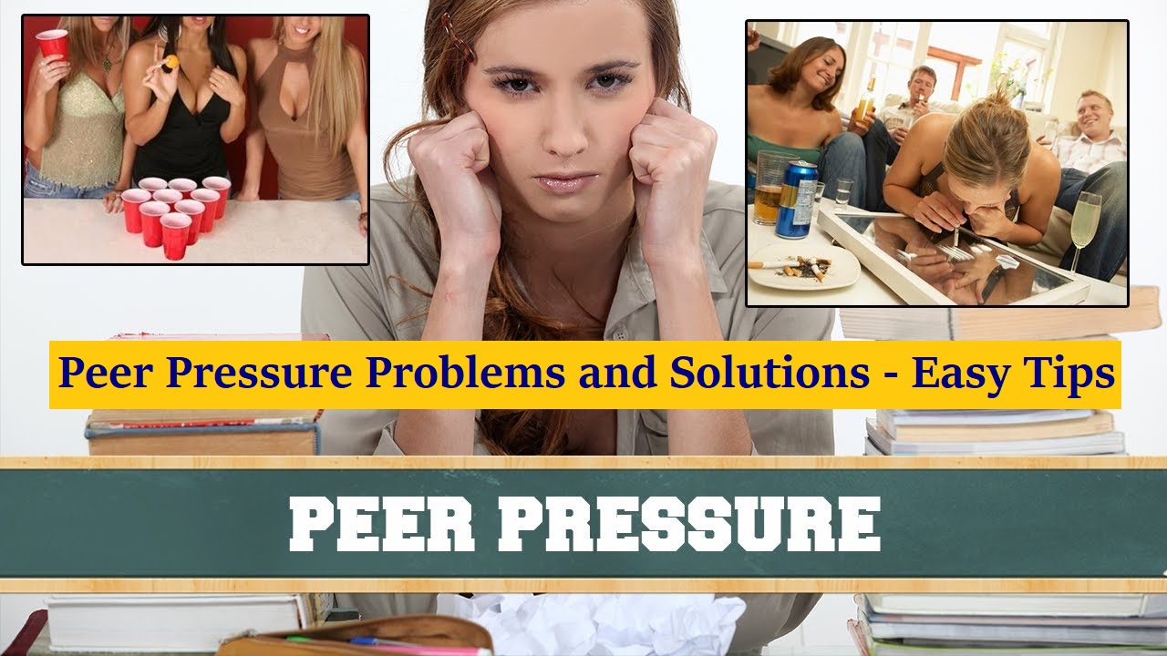 Peer Pressure Problems and Solutions