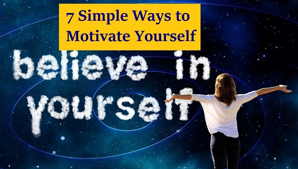 Simple ways to motivate yourself