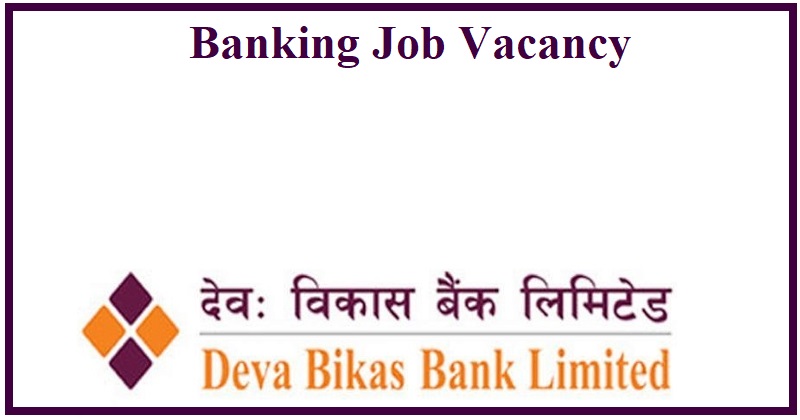 Deva Bikas Bank Limited Vacancy