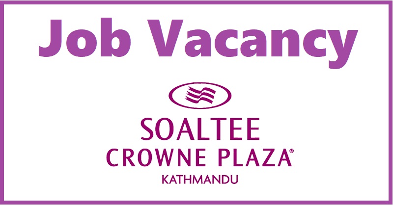 Soaltee Crowne Plaza Kathmandu Vacancy