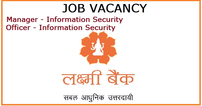 Laxmi Bank Vacancy for Informatoin Security Manager and Officer