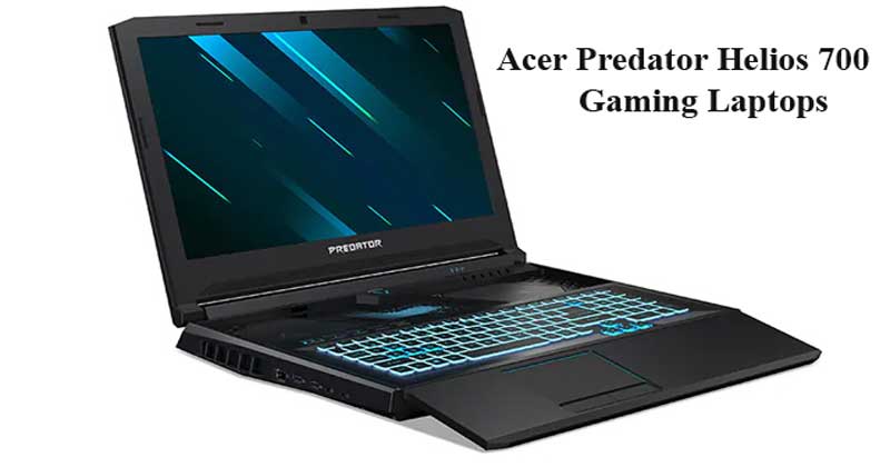 Acer Predator Helios 700 Gaming Laptops