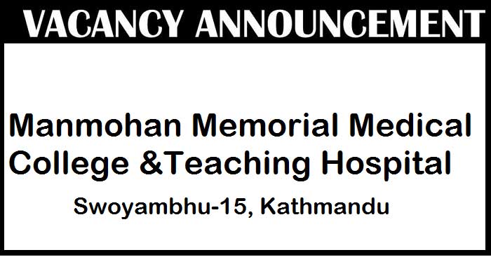 Manmohan Memorial Medical College and Teaching Hospital Vacancy