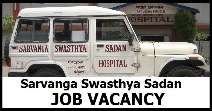 Sarvanga Swasthya Sadan Job Vacancy