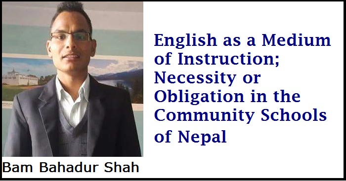 English as a Medium of Instruction; Necessity or Obligation in the Community Schools of Nepal