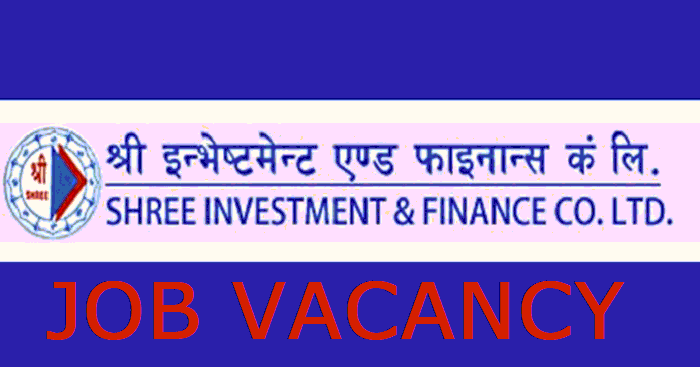 Shree Investment and Finance Job Vacancy