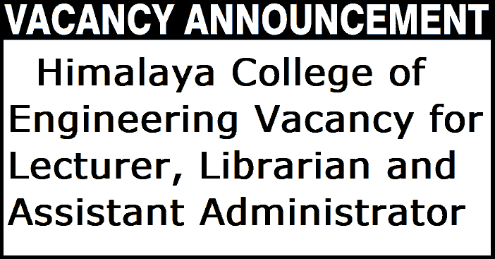 Himalaya College of Engineering Vacancy Notice