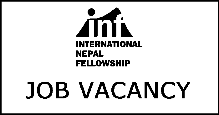 International Nepal Fellowship (INF) Vacancy