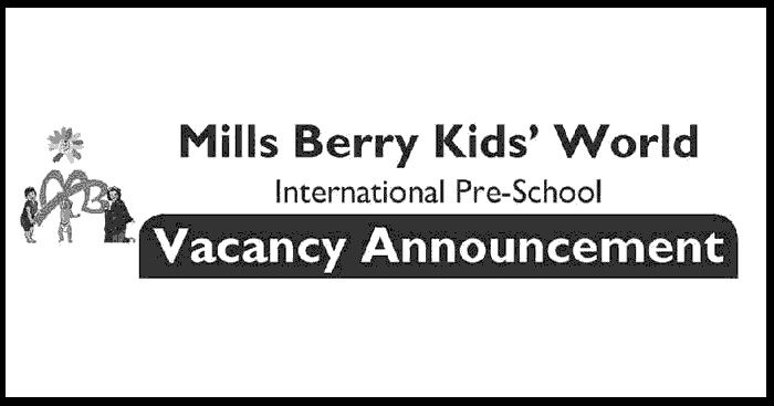 Mills Berry Kids World Vacancy Announcement