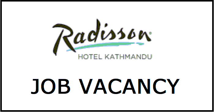 Radisson Hotel Kathmandu Job Vacancy