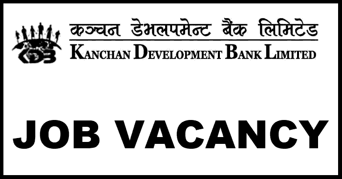 Kanchan Development Bank Limited Vacancy