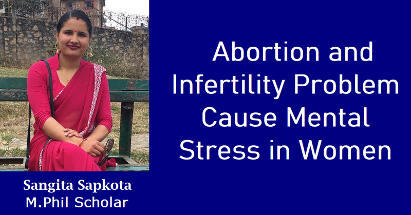 Abortion and Infertility Problem Cause Mental Stress in Women