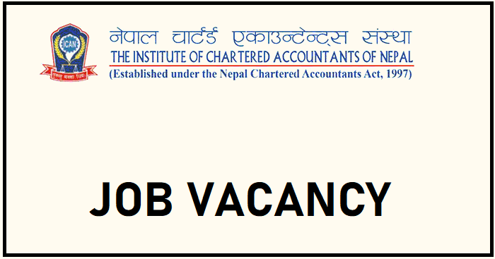 The Institute of Chartered Accountants of Nepal Vacancy