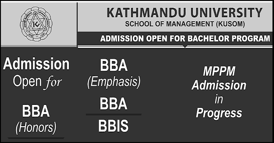 BBA (Honors) BBA (Emphasis) BBA BBIS and MPPM Admission in Progress - Kathmandu University