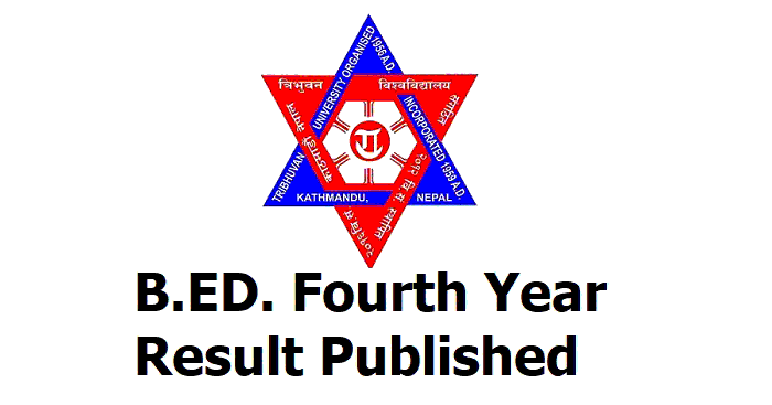 Tribhuvan University B.Ed. 4th Year Result