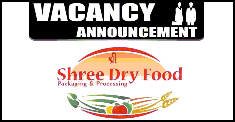 Shree Dry Food Job Vacancy