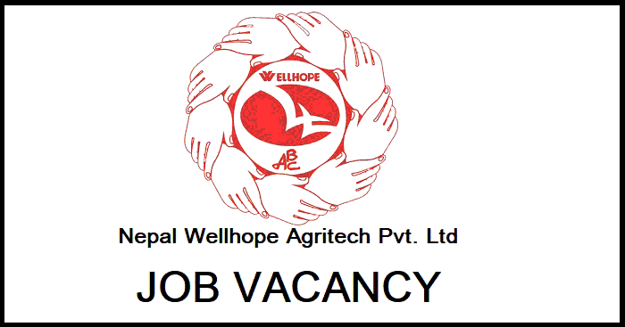Nepal Wellhope Agritech Vacancy