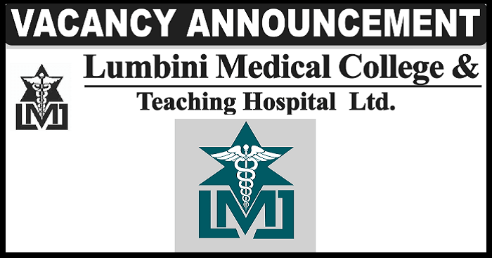 Lumbini Medical College and Teaching Hospital Vacancy