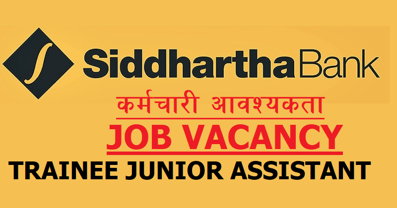 Siddhartha Bank Limited Vacancy for Trainee Junior Assistant
