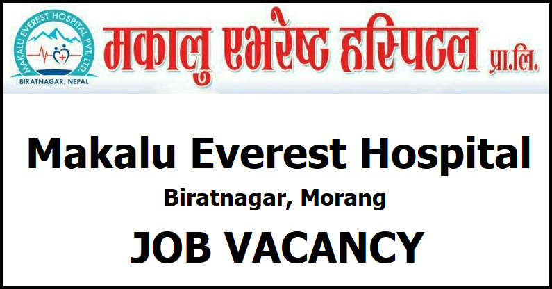 Makalu Everest Hospital Vacancy