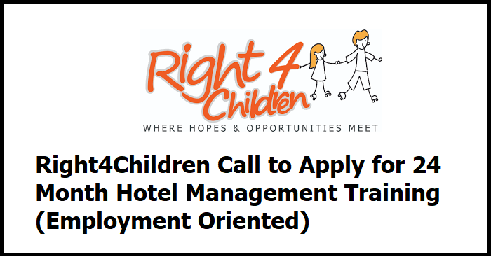 Right4Children Call to Apply for 24 Month Hotel Management Training