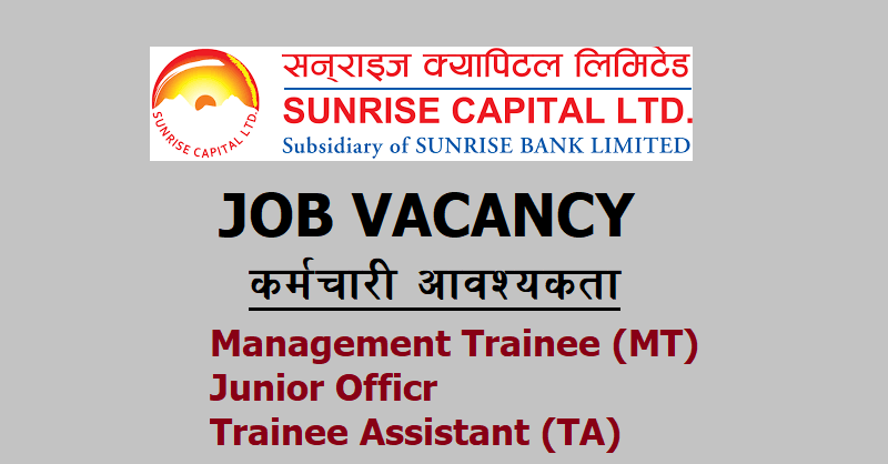 Sunrise Capital Limited Vacancy for Management Trainee, Junior Officer and Trainee Assistant