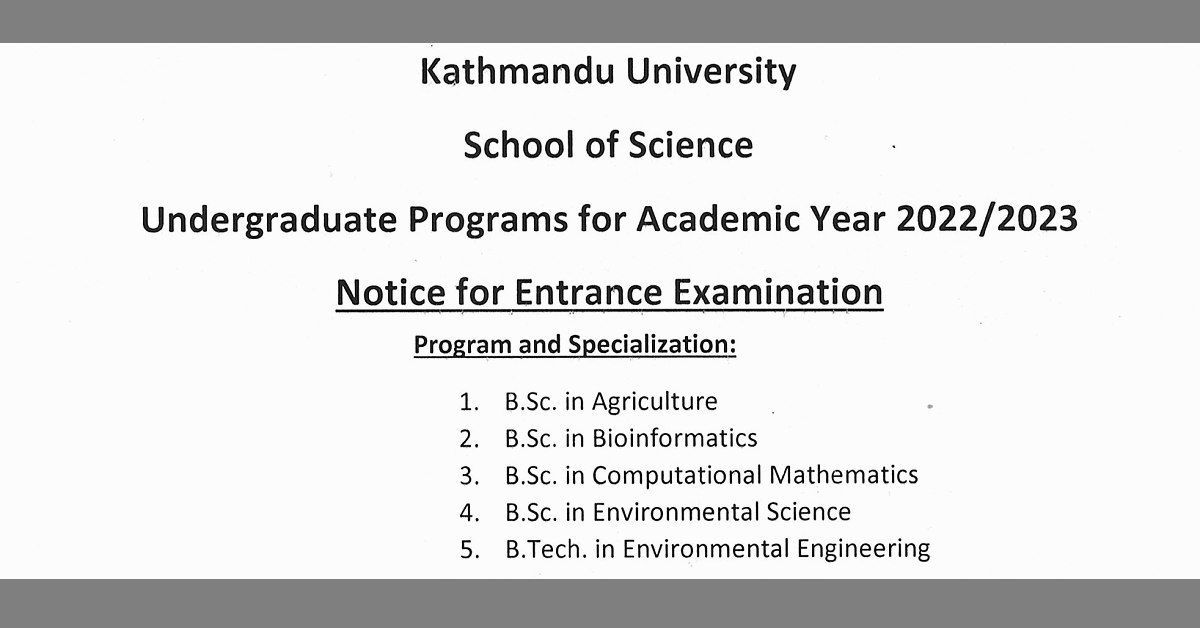 Kathmandu University School of Science Entrance Exam of Undergraduate Programs (B.Sc. and B.Tech)