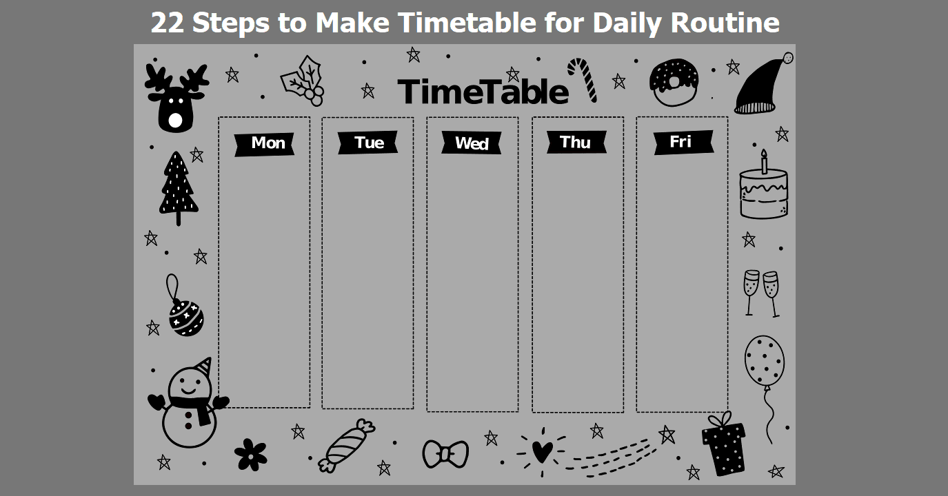 Steps to Make Timetable for Daily Routine