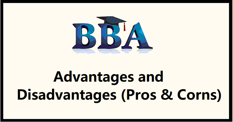 BBA Advantages and Disvantages