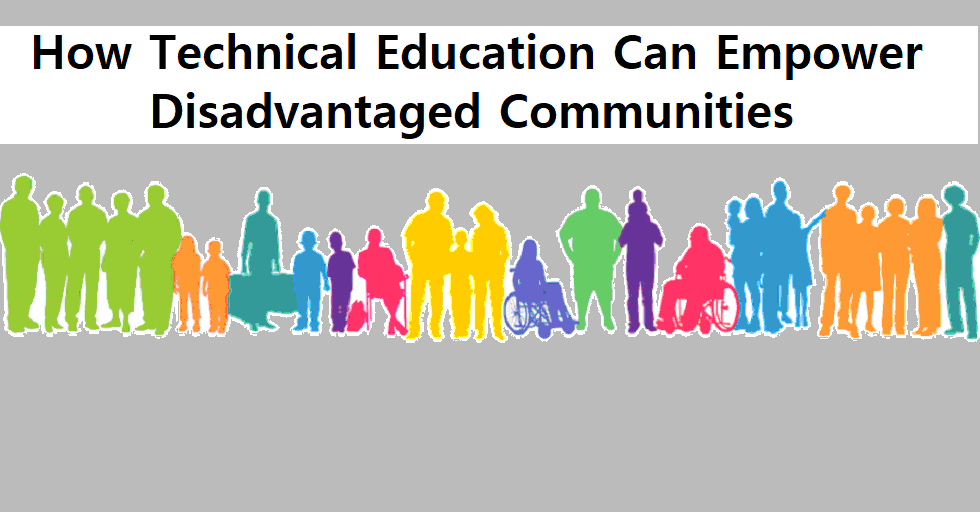 Technical Education Can Empower Disadvantaged Communities