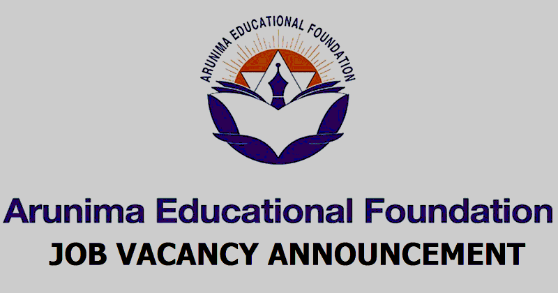 Arunima Educational Foundation Vacancy Announcement