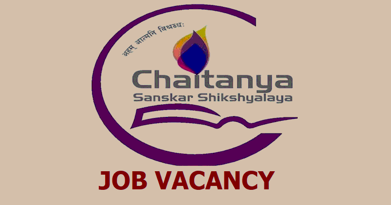 Chaitanya Sanskar Shikshyalaya Vacancy