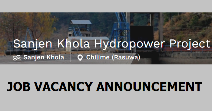 Sanjen Khola Hydropower Vacancy