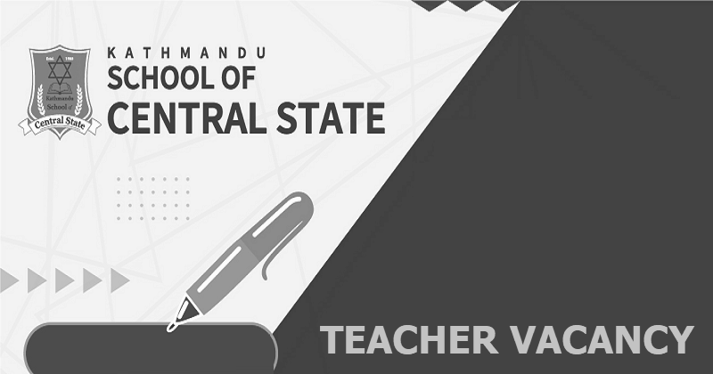Kathmandu School of Central State Vacancy