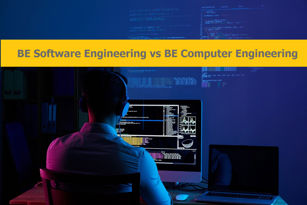 BE Software Engineering vs BE Computer Engineering