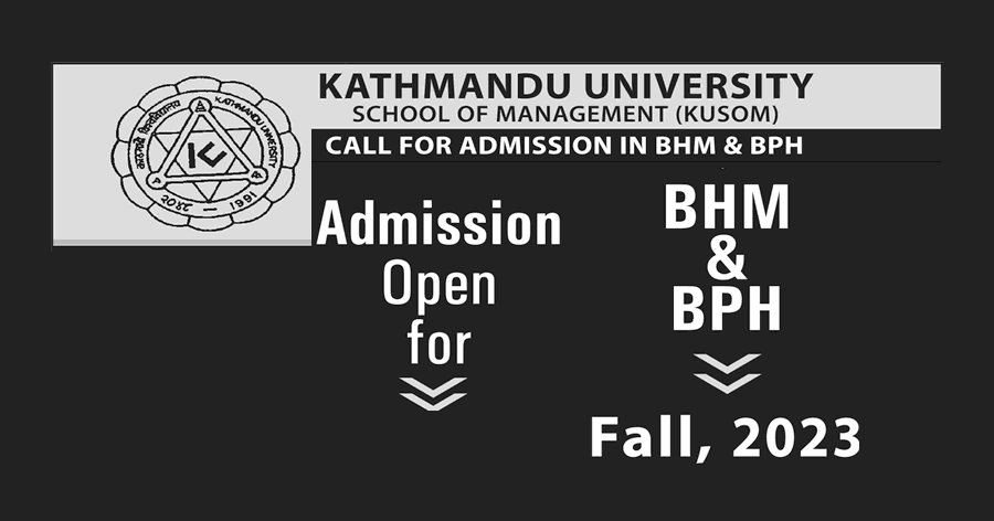 BHM, BPH Admission Open at Kathmandu University School of Management (KUSOM)